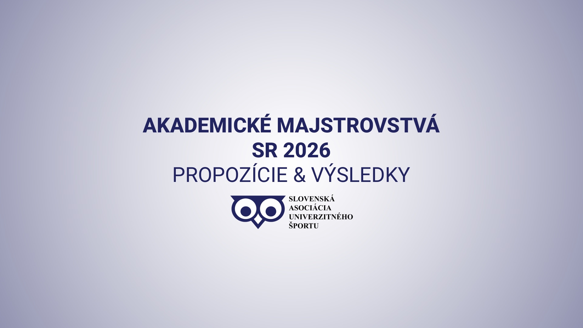 Akademické majstrovstvá SR 2026 – Propozície & Výsledky